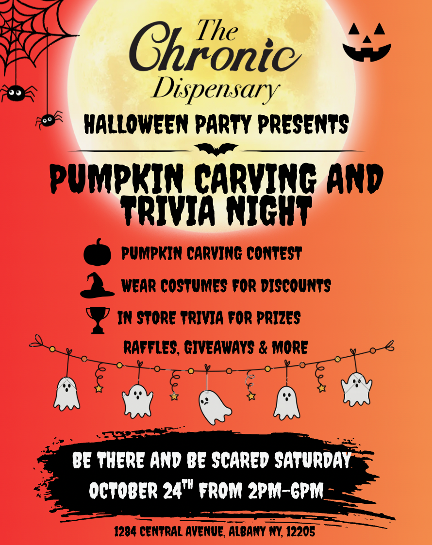 The Chronic Dispensary Halloween party: pumpkin carving contest, costume discounts, trivia prizes, raffles and giveaways. October 24, 2 PM–6 PM at 1284 Central Avenue, Albany, NY 12205.